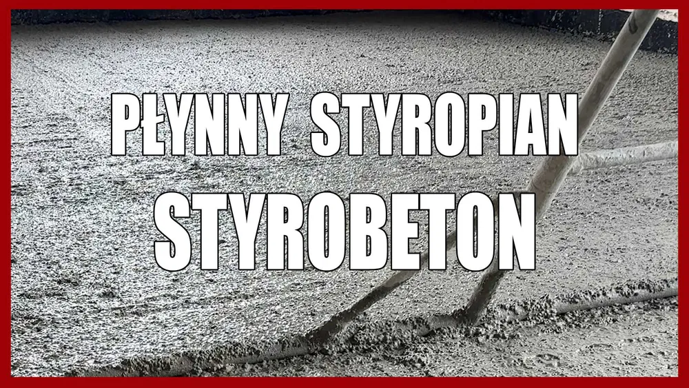 Płynny Styropian, Styrobeton, Posadzki Anhydrytowe i Cementowe, Tynki