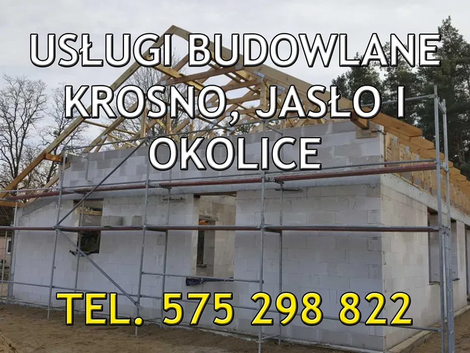 Usługi budowlane, Budowa domów - Krosno, Jasło, Sanok i okolice